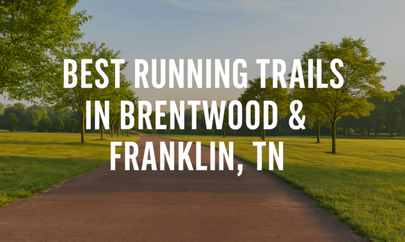 Best running trails in brentwood & franklin, TN